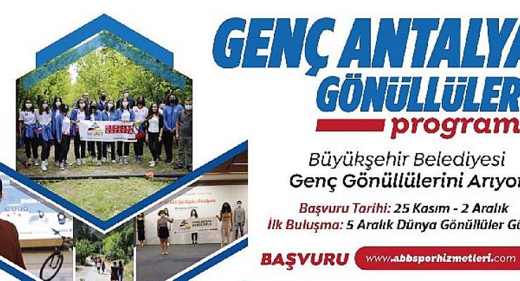 Genç Antalya Gönüllüleri başvuruları başladı