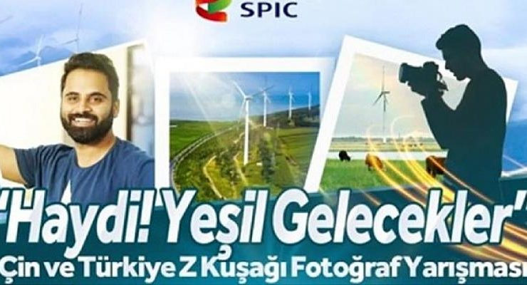“Haydi! Yeşil Gelecekler” Çin ve Türkiye Z Kuşağı Fotoğraf Yarışması başladı
